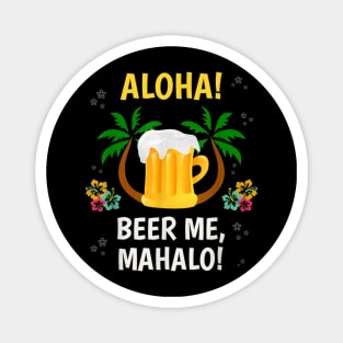 Aloha Beer Mahalo Hawaiian TShirt Funny Vacation Magnet